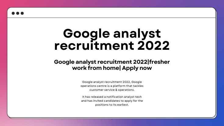 Google analyst recruitment 2022fresher work from home Apply now (1)