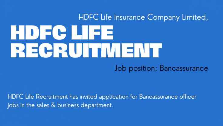 HDFC Life Recruitment Bancassurance officer jobs Apply now (1)