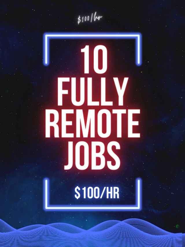 10 Fully-Remote Jobs That Pay $100+ an Hour or more