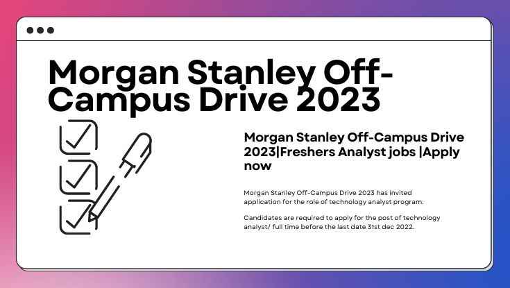 Morgan Stanley Off-Campus Drive 2023Freshers Analyst jobs Apply now (1)