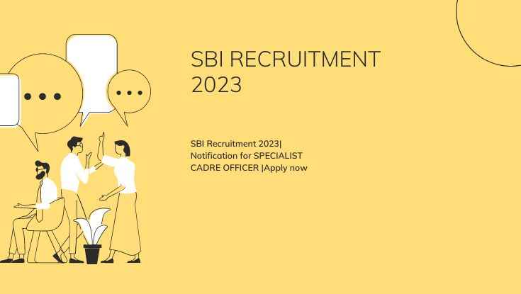 SBI Recruitment 2023 Notification for SPECIALIST CADRE OFFICER Apply now (1)