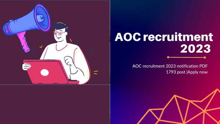 AOC recruitment 2023 notification PDF 1793 post Apply now (1)