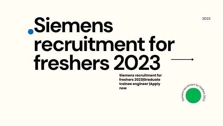 Siemens recruitment for freshers 2023Graduate trainee engineer Apply now (1)