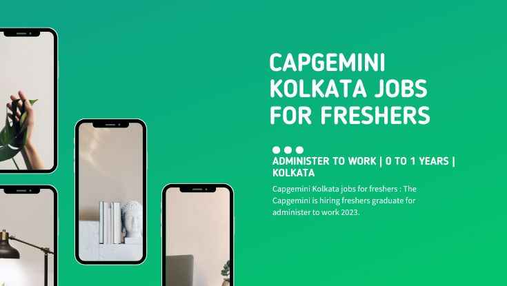 Capgemini Kolkata jobs for freshers for administer to work (Graduate) Apply now (1)