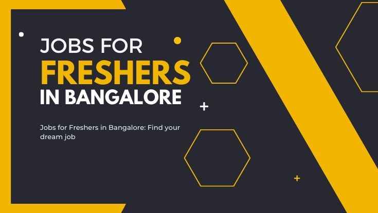 Jobs for Freshers in Bangalore Find your dream job (1)