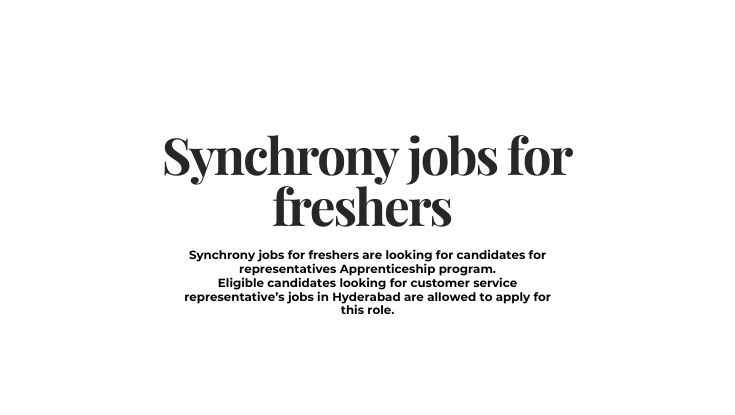 Best Synchrony jobs for freshers in Hyderabad TN Apply now 2023 (1)